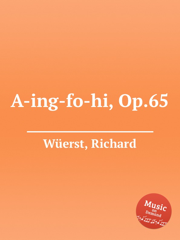 R. Wüerst A-ing-fo-hi, Op.65 r wüerst a ing fo hi op 65
