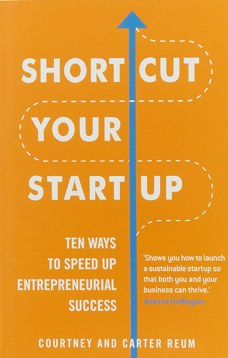 фото Shortcut Your Startup: Ten Ways to Speed Up Entrepreneurial Success Random house
