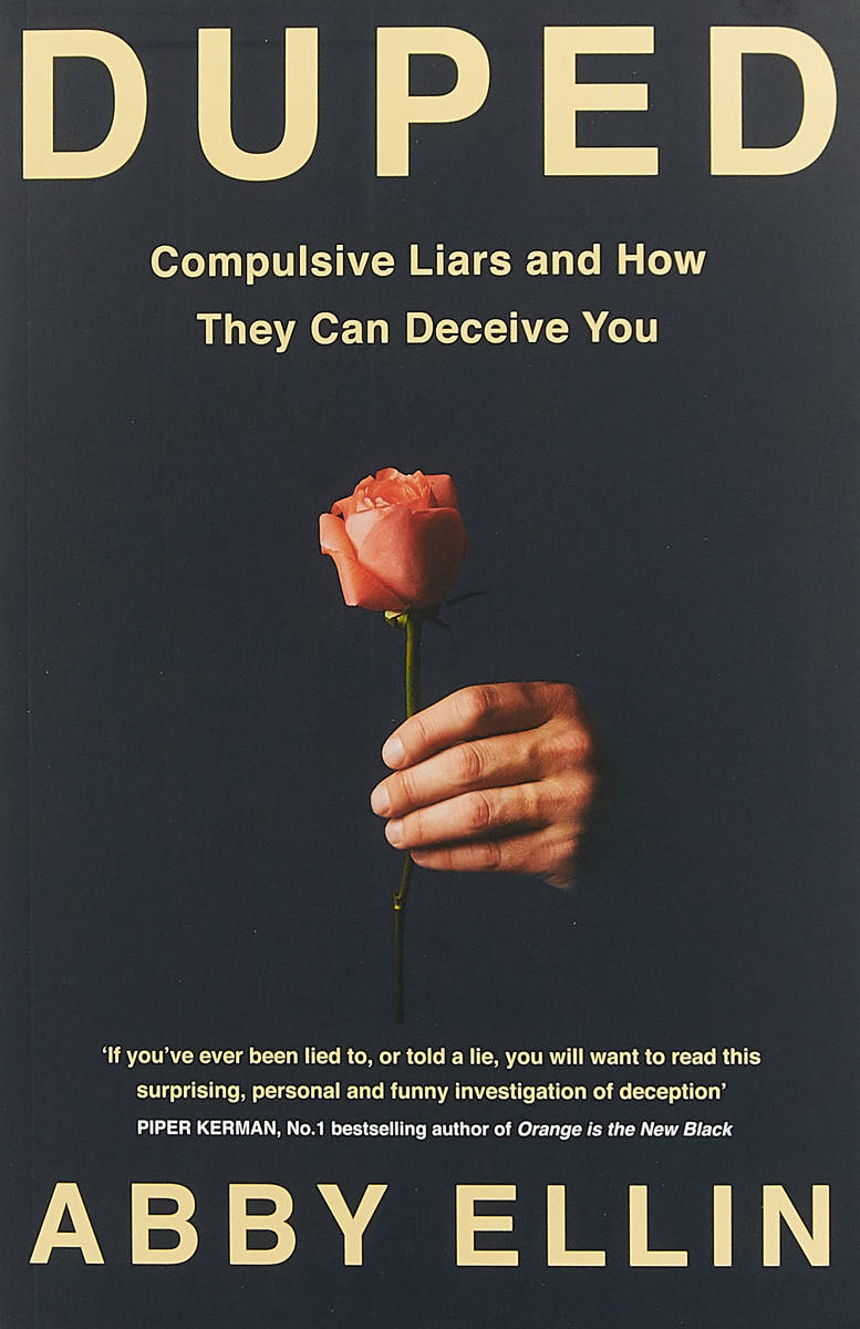 фото Duped: Compulsive Liars and How They Can Deceive You Little, brown