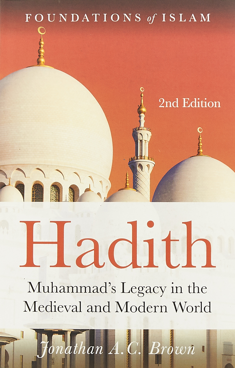 фото Hadith: Muhammad’s Legacy in the Medieval and Modern World Oneworld publications