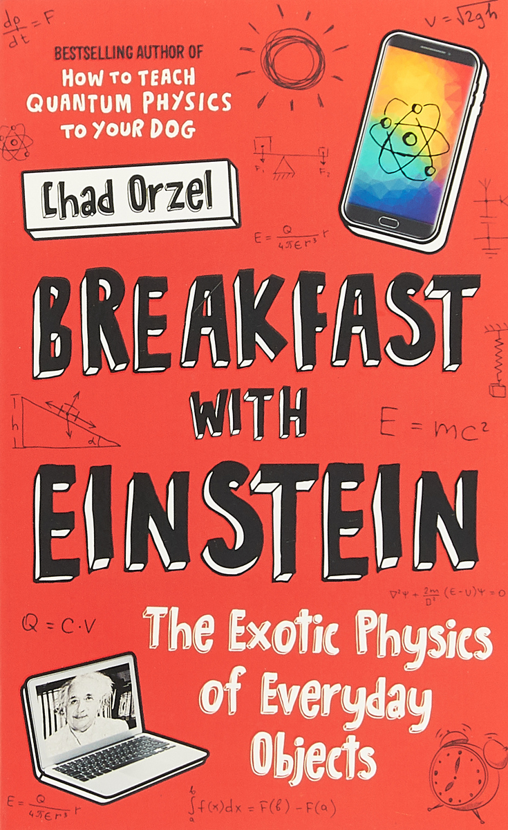 фото Breakfast with Einstein: The Exotic Physics of Everyday Objects Oneworld publications