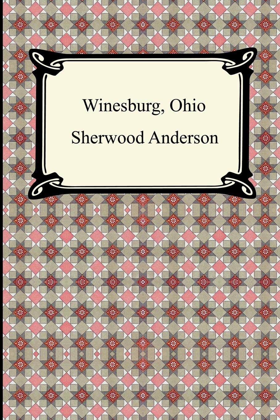 Андерсон список. Андерсон «Уайнсбург, Огайо. Sherwood Anderson Winesburg Ohio. Sherwood Anderson works.