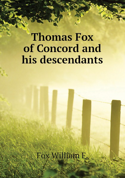 Thomas Fox of Concord and his descendants