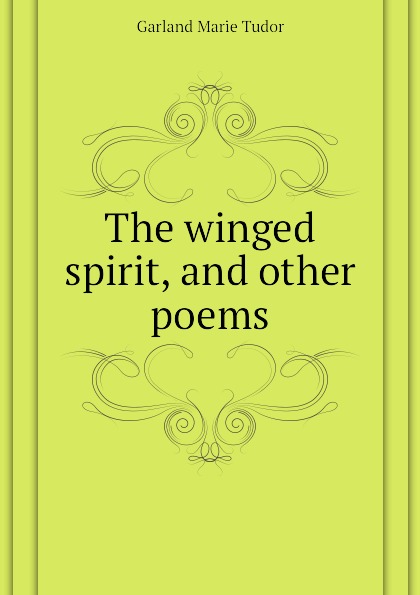 The winged spirit, and other poems