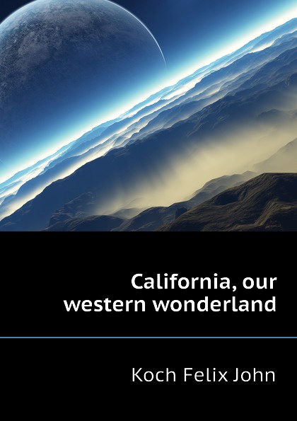 California, our western wonderland