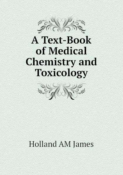 A Text-Book of Medical Chemistry and Toxicology