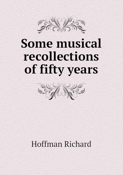 Some musical recollections of fifty years