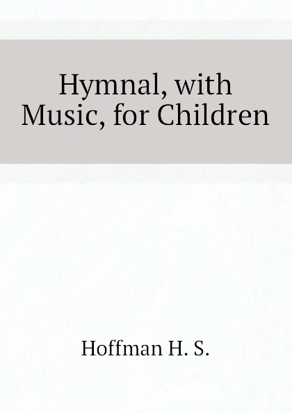 Hymnal, with Music, for Children