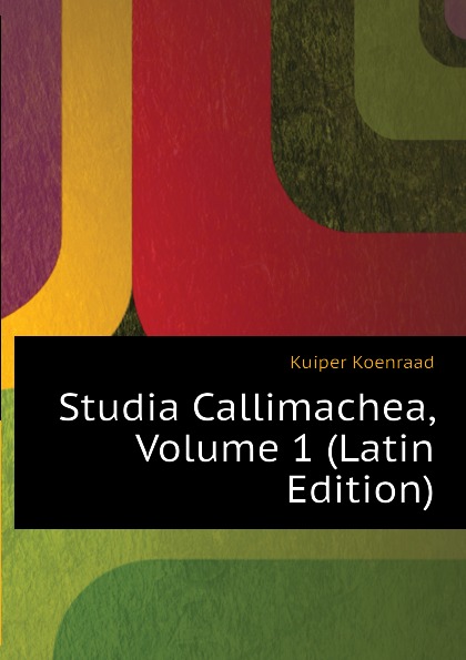 Studia Callimachea, Volume 1 (Latin Edition)