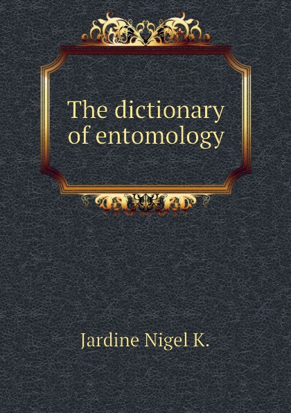 The dictionary of entomology