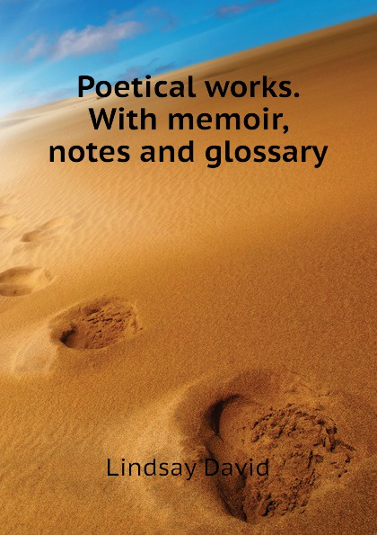 Poetical works. With memoir, notes and glossary