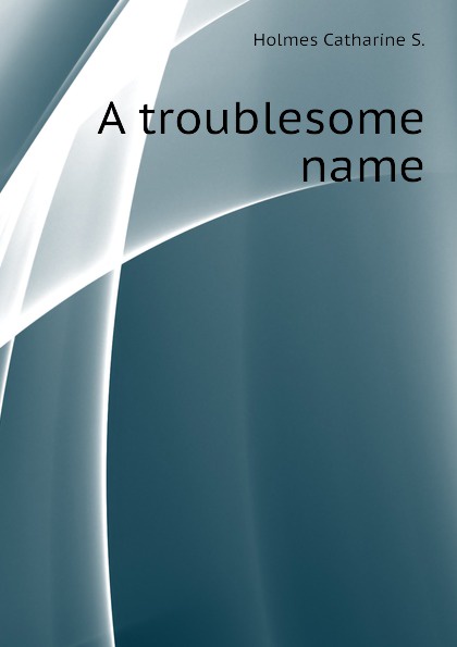 A troublesome name