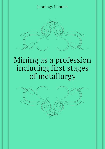Mining as a profession including first stages of metallurgy