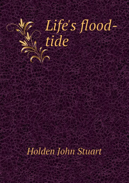 Lifes flood-tide