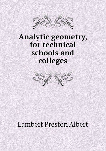 Analytic geometry, for technical schools and colleges