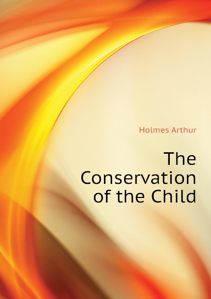 The Conservation of the Child