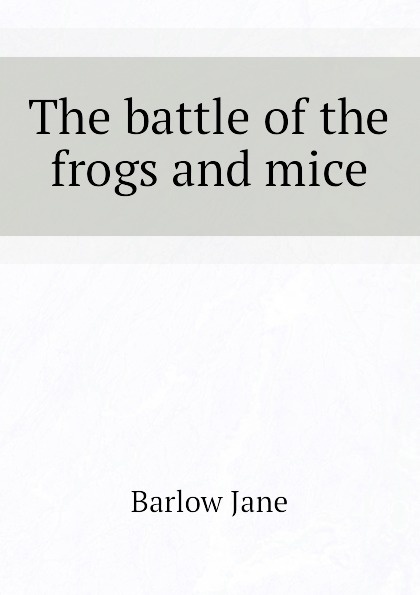 The battle of the frogs and mice