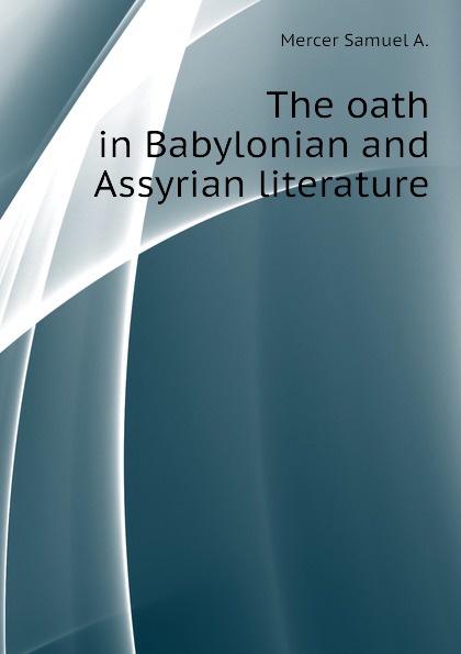 The oath in Babylonian and Assyrian literature