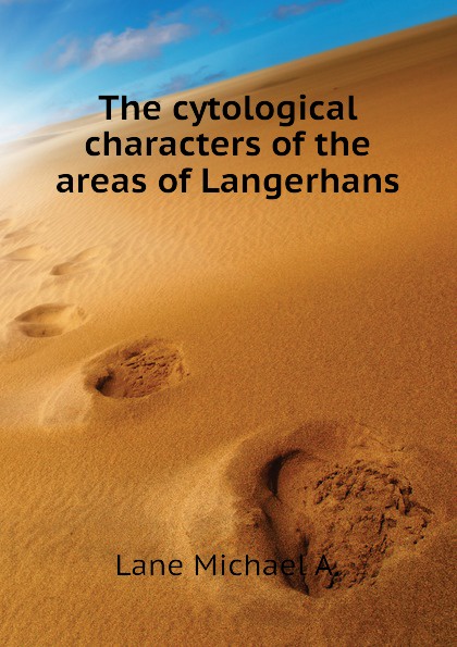 The cytological characters of the areas of Langerhans