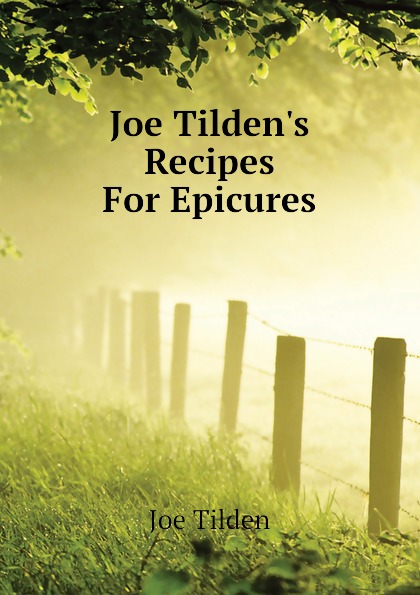 Joe Tildens Recipes For Epicures