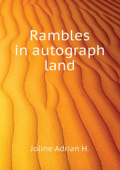 Joline Adrian H. Rambles in autograph land