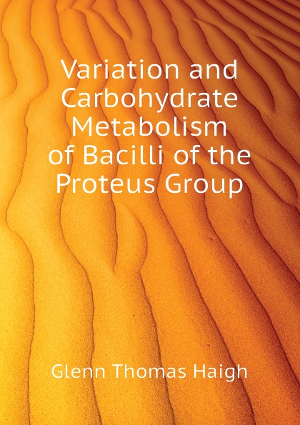 Variation and Carbohydrate Metabolism of Bacilli of the Proteus Group