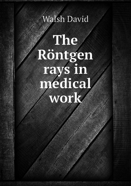 The Rontgen rays in medical work