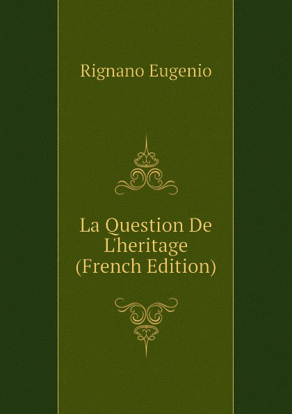 Rignano Eugenio La Question De Lheritage (French Edition)