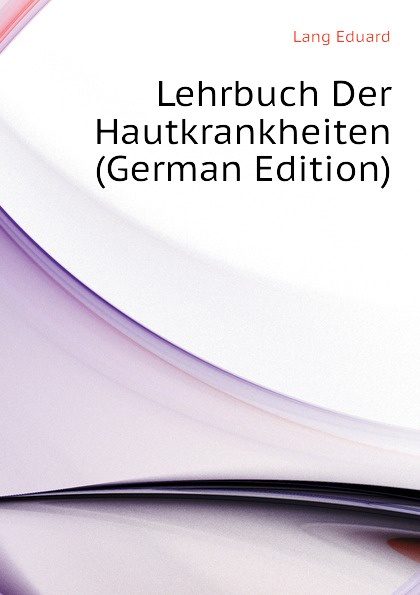 Lehrbuch Der Hautkrankheiten (German Edition)