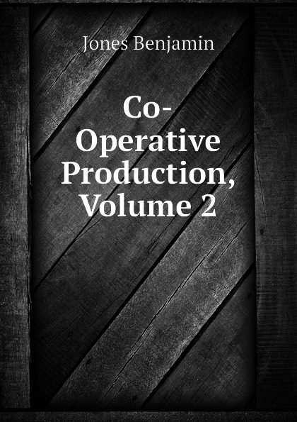 Co-Operative Production, Volume 2