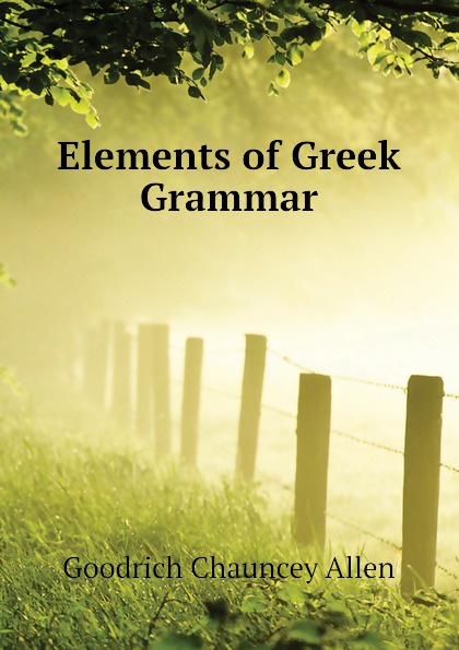 Elements of Greek Grammar