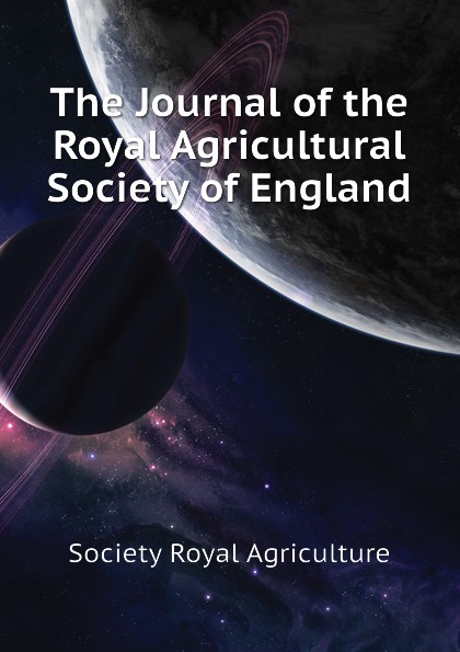 The Journal of the Royal Agricultural Society of England