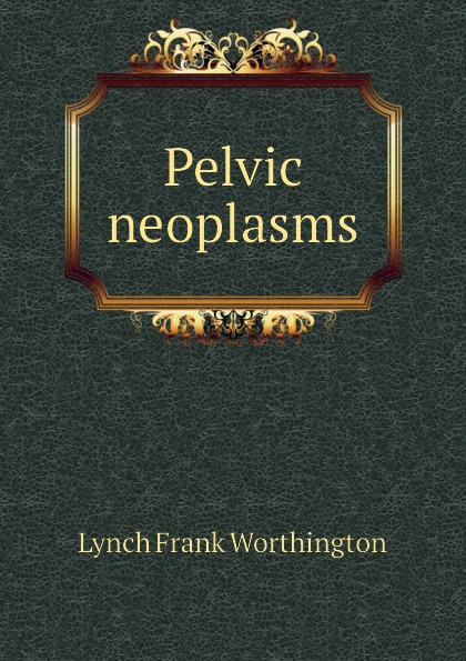 Pelvic neoplasms