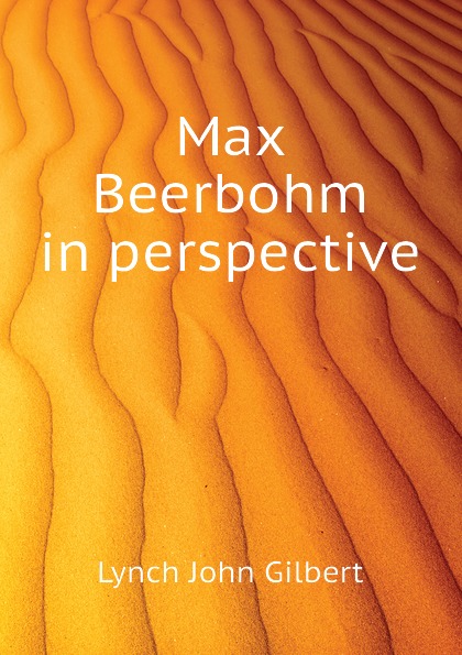 Max Beerbohm in perspective