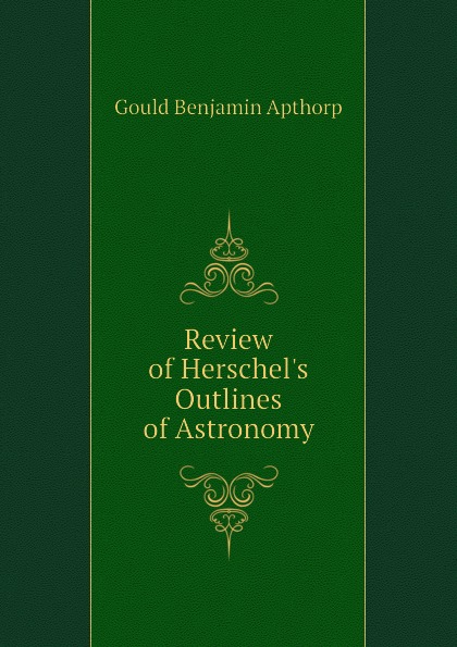 Review of Herschels Outlines of Astronomy