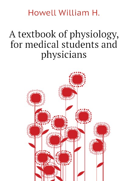 A textbook of physiology, for medical students and physicians