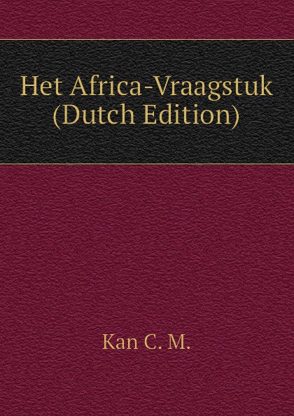 Het Africa-Vraagstuk (Dutch Edition)