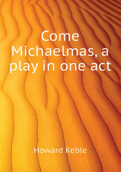 Come Michaelmas, a play in one act