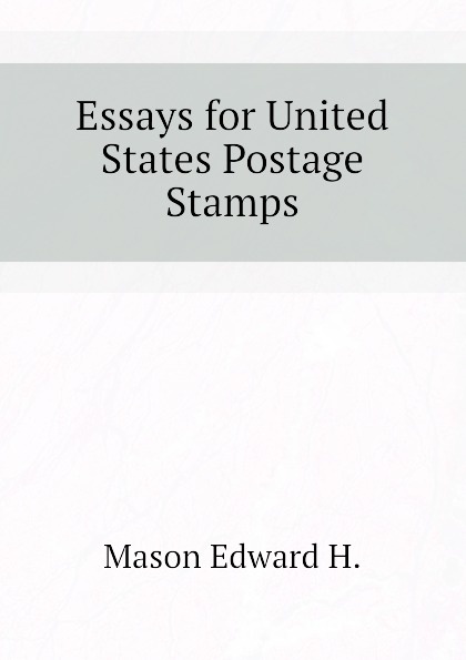 Essays for United States Postage Stamps