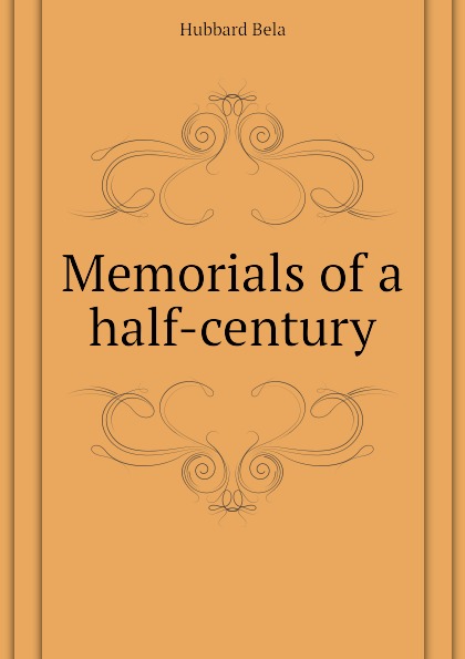 Memorials of a half-century