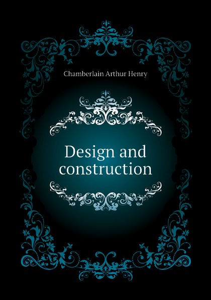 Design and construction