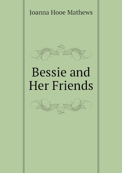 Bessie and Her Friends