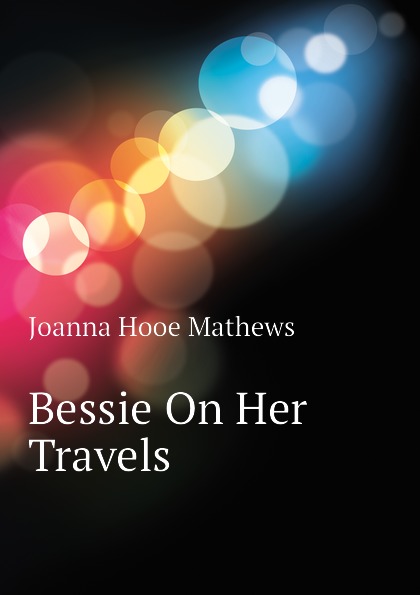 Bessie On Her Travels