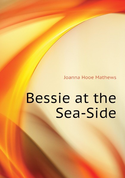 Bessie at the Sea-Side