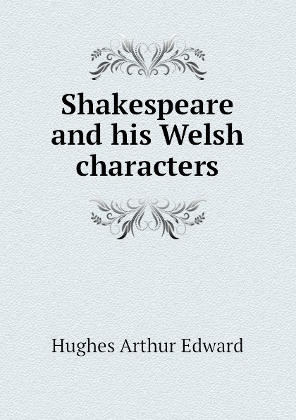 Shakespeare and his Welsh characters