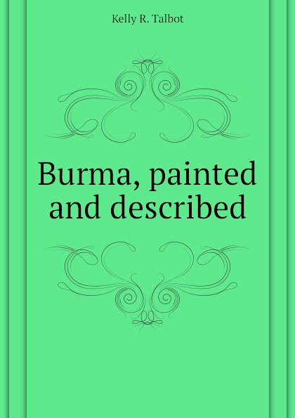 Burma, painted and described