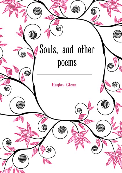 Souls, and other poems