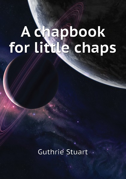 A chapbook for little chaps