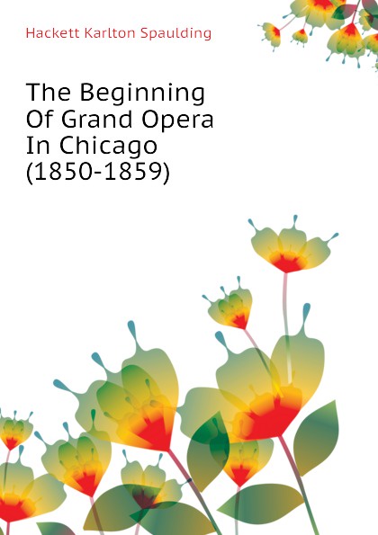 The Beginning Of Grand Opera In Chicago (1850-1859)