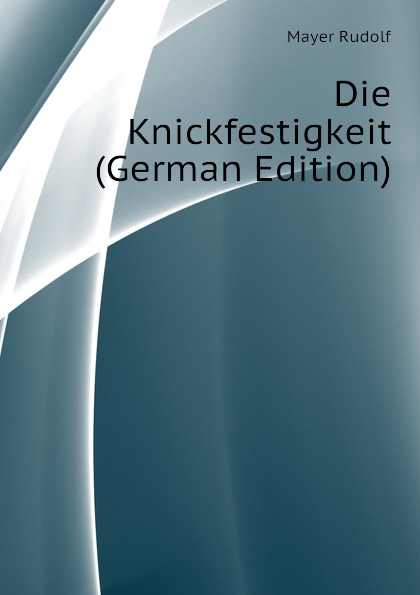 Die Knickfestigkeit (German Edition)